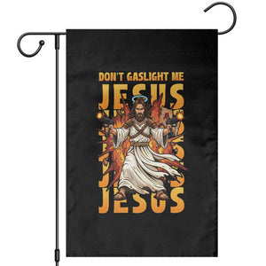 Don't Gaslight Me Jesus Garden Flag Funny Princess Cat Christian Meme TS14 Black Print Your Wear