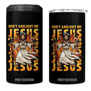Don't Gaslight Me Jesus 4 in 1 Can Cooler Tumbler Funny Princess Cat Christian Meme TS14 One Size: 16 oz Black Print Your Wear