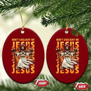 Don't Gaslight Me Jesus Ceramic Ornament Funny Princess Cat Christian Meme TS14 Print Your Wear