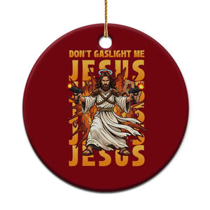 Don't Gaslight Me Jesus Ceramic Ornament Funny Princess Cat Christian Meme TS14 1pc Red Print Your Wear