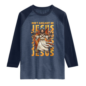 Don't Gaslight Me Jesus Raglan Shirt Funny Princess Cat Christian Meme TS14 Heather Denim Navy Print Your Wear