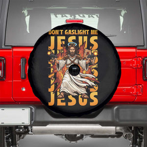 Don't Gaslight Me Jesus Spare Tire Cover Funny Princess Cat Christian Meme TS14 Black Print Your Wear