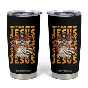Don't Gaslight Me Jesus Tumbler Cup Funny Princess Cat Christian Meme TS14 Black Print Your Wear