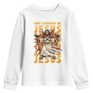 Don't Gaslight Me Jesus Youth Sweatshirt Funny Princess Cat Christian Meme TS14 White Print Your Wear