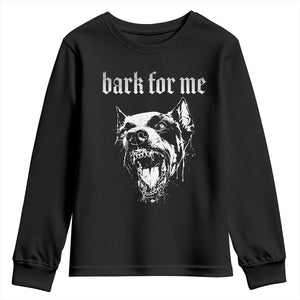 Bark For Me Youth Sweatshirt Gothic Dog Graphic TS14 Black Print Your Wear