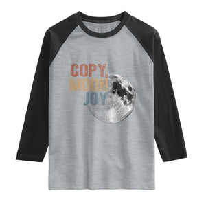 Copy Moon Joy Raglan Shirt Funny Lunar Quote Graphic TS14 Heather Gray Black Print Your Wear