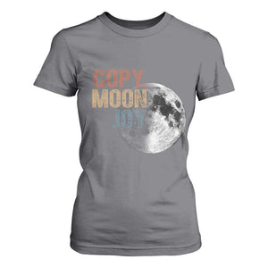 Copy Moon Joy T Shirt For Women Funny Lunar Quote Graphic TS14 Charcoal Print Your Wear