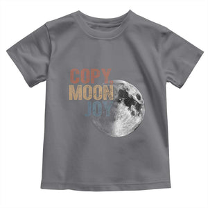 Copy Moon Joy Toddler T Shirt Funny Lunar Quote Graphic TS14 Charcoal Print Your Wear