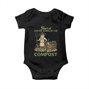 That's It You're Going in the Compost Baby Onesie Funny Frog Gardener Meme TS14 Black Print Your Wear