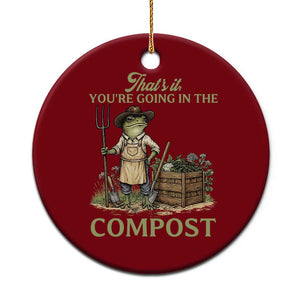 That's It You're Going in the Compost Ceramic Ornament Funny Frog Gardener Meme TS14 1pc Red Print Your Wear