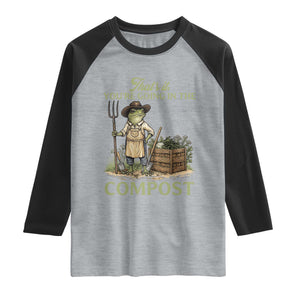 That's It You're Going in the Compost Raglan Shirt Funny Frog Gardener Meme TS14 Heather Gray Black Print Your Wear