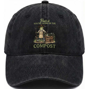 That's It You're Going in the Compost Washed Cotton Baseball Cap Funny Frog Gardener Meme TS14 Print Your Wear