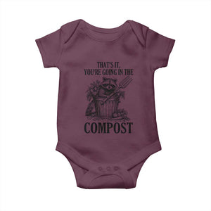 That's It You're Going in the Compost Baby Onesie Funny Raccoon Gardener Meme TS14 Maroon Print Your Wear
