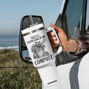 That's It You're Going in the Compost Tumbler With Handle Funny Raccoon Gardener Meme TS14 Print Your Wear