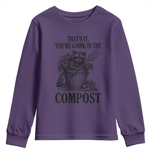 That's It You're Going in the Compost Youth Sweatshirt Funny Raccoon Gardener Meme TS14 Purple Print Your Wear