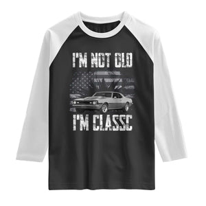 I'm Not Old I'm Classic Raglan Shirt Retro American Muscle Car Classic USA