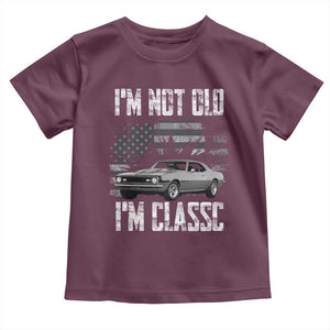 I'm Not Old I'm Classic Toddler T Shirt Retro American Muscle Car Classic USA