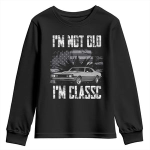 I'm Not Old I'm Classic Youth Sweatshirt Retro American Muscle Car Classic USA