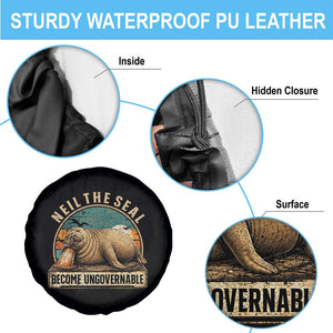 Neil The Seal Become Ungovernable Spare Tire Cover Funny Elephant Seal Meme TS14 Print Your Wear