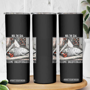 Neil The Seal Become Ungovernable Skinny Tumbler Vintage Elephant Seal Animal Meme TS14 Print Your Wear