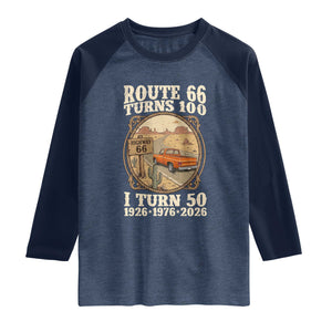 Highway 66 Turn 100 I Turn 50 Raglan Shirt Vintage 100 Years 100 Year Centennial Anniversary Souvenir 1926-2026 TS14 Heather Denim Navy Print Your Wear
