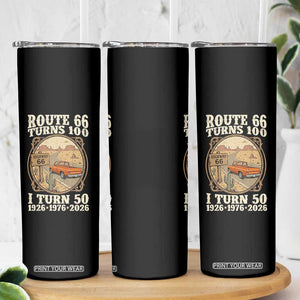 Highway 66 Turn 100 I Turn 50 Skinny Tumbler Vintage 100 Years 100 Year Centennial Anniversary Souvenir 1926-2026 TS14 Print Your Wear