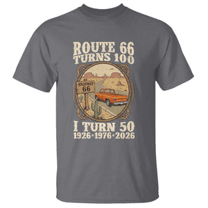 Highway 66 Turn 100 I Turn 50 T Shirt Vintage 100 Years 100 Year Centennial Anniversary Souvenir 1926-2026 TS14 Charcoal Print Your Wear