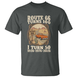 Highway 66 Turn 100 I Turn 50 T Shirt Vintage 100 Years 100 Year Centennial Anniversary Souvenir 1926-2026 TS14 Dark Heather Print Your Wear
