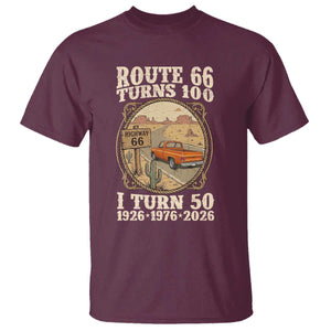 Highway 66 Turn 100 I Turn 50 T Shirt Vintage 100 Years 100 Year Centennial Anniversary Souvenir 1926-2026 TS14 Maroon Print Your Wear