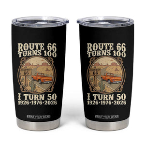 Highway 66 Turn 100 I Turn 50 Tumbler Cup Vintage 100 Years 100 Year Centennial Anniversary Souvenir 1926-2026 TS14 Black Print Your Wear
