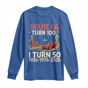 Highway 66 Turn 100 I Turn 50 Long Sleeve Shirt Vintage 1976 Road Sign Classic Muscle Car Lover 50 Year Old Gift TS14 Royal Blue Print Your Wear