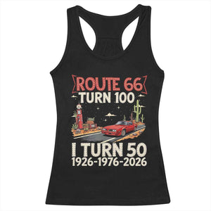 Highway 66 Turn 100 I Turn 50 Racerback Tank Top Vintage 1976 Road Sign Classic Muscle Car Lover 50 Year Old Gift TS14 Black Print Your Wear