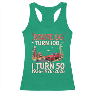 Highway 66 Turn 100 I Turn 50 Racerback Tank Top Vintage 1976 Road Sign Classic Muscle Car Lover 50 Year Old Gift TS14 Irish Green Print Your Wear