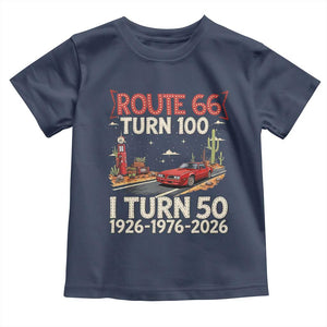 Highway 66 Turn 100 I Turn 50 Toddler T Shirt Vintage 1976 Road Sign Classic Muscle Car Lover 50 Year Old Gift TS14 Navy Print Your Wear