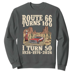 Highway 66 Turn 100 I Turn 50 Sweatshirt Vintage 1976 Road Sign American Muscle Car Lover 50 Year Old Gift TS14 Dark Heather Print Your Wear