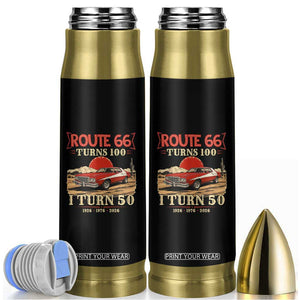 Highway 66 Turn 100 I Turn 50 Bullet Tumbler Vintage 1976 Road Sign Classic Muscle Car Lover 50th Birthday Gift TS14 Black Print Your Wear