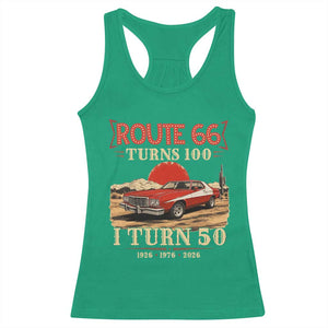 Highway 66 Turn 100 I Turn 50 Racerback Tank Top Vintage 1976 Road Sign Classic Muscle Car Lover 50th Birthday Gift TS14 Irish Green Print Your Wear