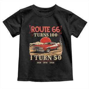 Highway 66 Turn 100 I Turn 50 Toddler T Shirt Vintage 1976 Road Sign Classic Muscle Car Lover 50th Birthday Gift TS14 Black Print Your Wear