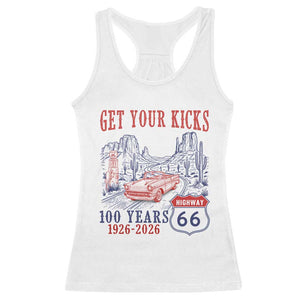 Highway 66 Get Your Kicks Centennial Road Trip 1926-2026 Racerback Tank Top TS14 White Print Your Wear