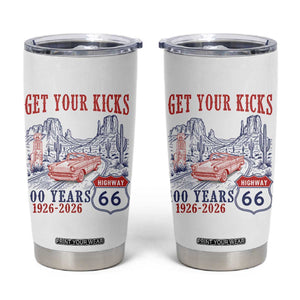 Highway 66 Get Your Kicks Centennial Road Trip 1926-2026 Tumbler Cup TS14 White Print Your Wear