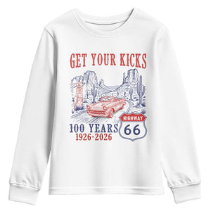 Highway 66 Get Your Kicks Centennial Road Trip 1926-2026 Youth Sweatshirt TS14 White Print Your Wear