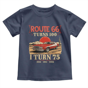 Route Highway 66 Turns 100 I Turn 75 Toddler T Shirt Vintage 1951 Road Sign 75th Birthday Muscle Car Lover Gift