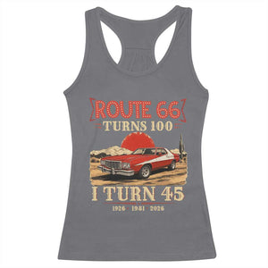 Route Highway 66 Turns 100 I Turn 45 Racerback Tank Top Vintage 1981 Road Sign 45th Birthday Muscle Car Lover Gift