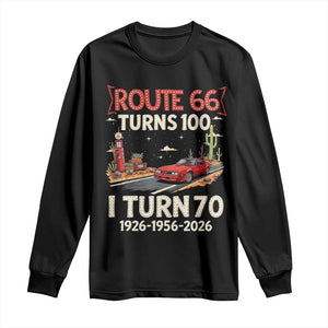 Route Highway 66 Turns 100 I Turn 70 Long Sleeve Shirt Vintage 1956 Road Sign Classic Muscle Car Lover 70th Birthday Gift