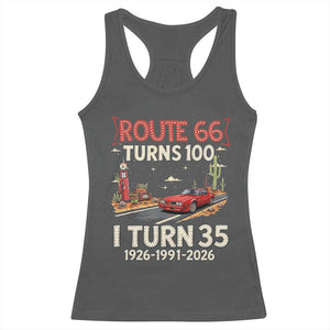Route Highway 66 Turns 100 I Turn 35 Racerback Tank Top Vintage 1991 Road Sign Classic Muscle Car Lover 35th Birthday Gift