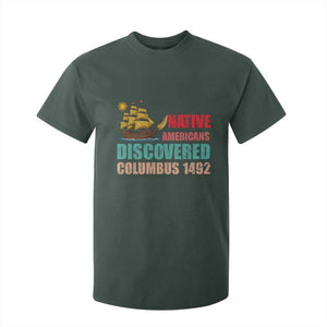 Native American Discovered Columbus 1492 T Shirt For Kid Indigenous People TS14 Dark Forest Green Print Your Wear