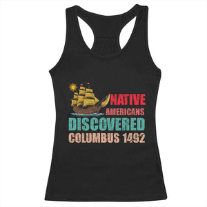 Native American Discovered Columbus 1492 Racerback Tank Top Indigenous People TS14 Black Print Your Wear