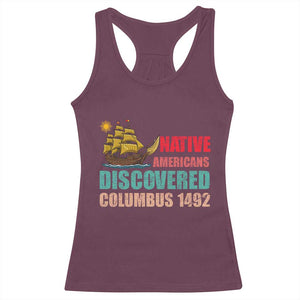 Native American Discovered Columbus 1492 Racerback Tank Top Indigenous People TS14 Maroon Print Your Wear