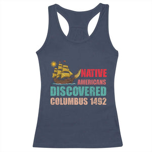 Native American Discovered Columbus 1492 Racerback Tank Top Indigenous People TS14 Navy Print Your Wear