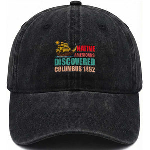 Native American Discovered Columbus 1492 Washed Cotton Baseball Cap Indigenous People TS14 Washed Cap Universal Fit Black Print Your Wear